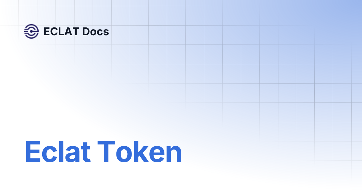 Eclat Token | ECLAT Docs