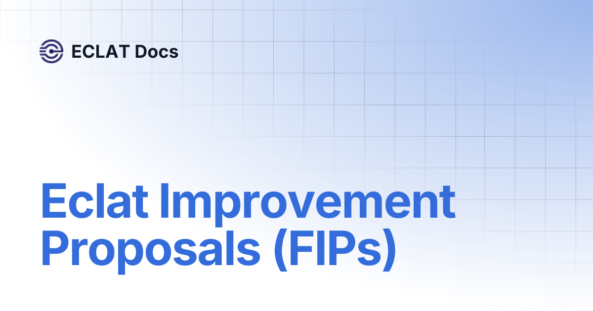 Eclat Improvement Proposals (FIPs) | ECLAT Docs