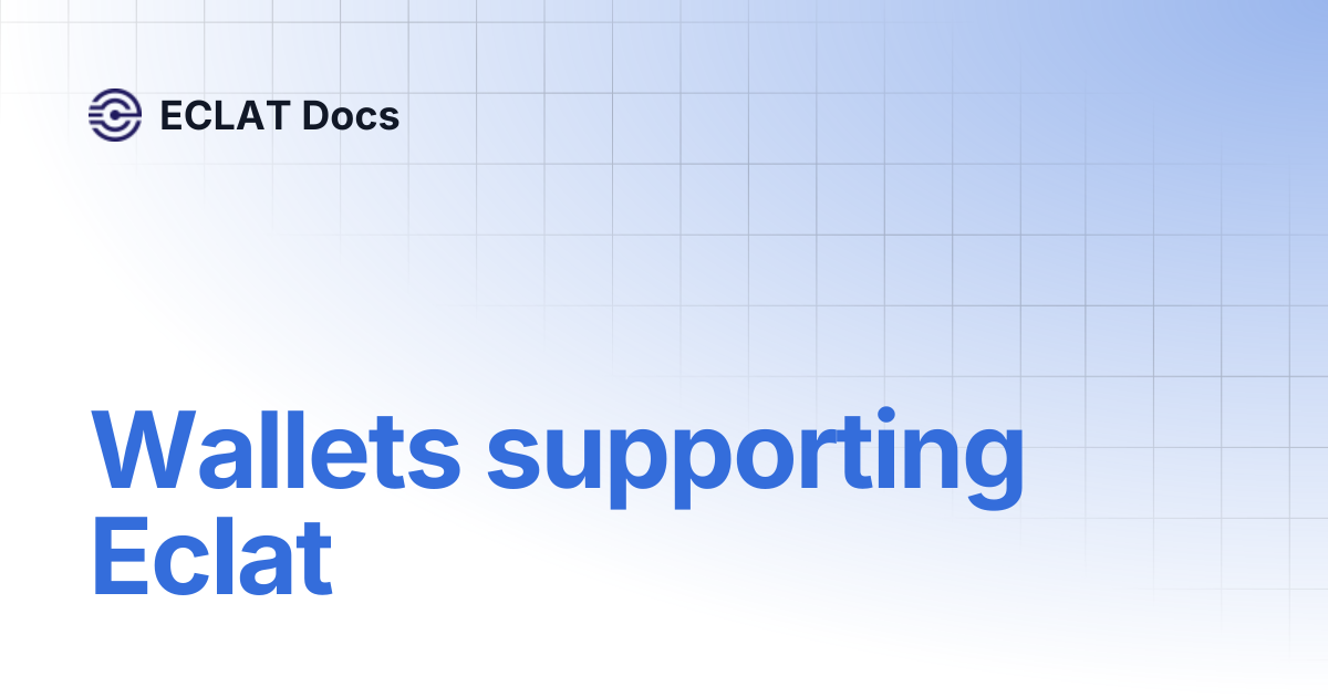 Wallets supporting Eclat | ECLAT Docs