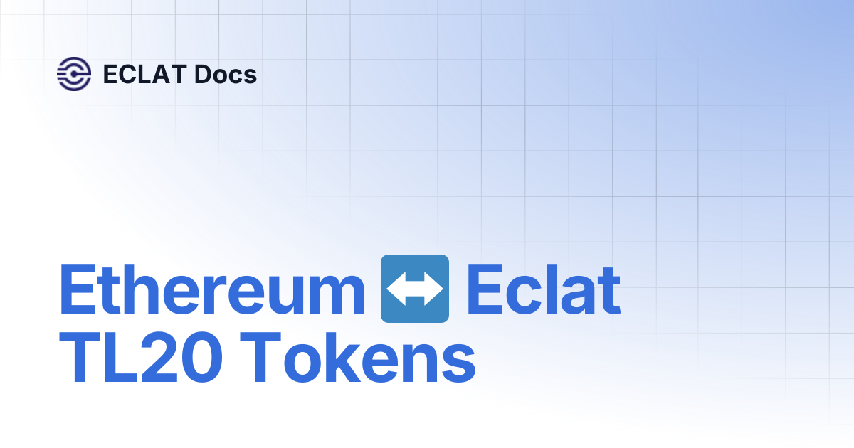 Ethereum ↔ Eclat TL20 Tokens | ECLAT Docs
